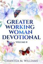 The Greater Working Woman Devotional, Volume II