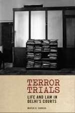 Terror Trials – Life and Law in Delhi`s Courts