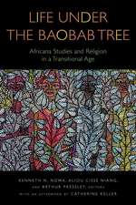 Life Under the Baobab Tree – Africana Studies and Religion in a Transitional Age