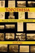 Topothesia – Planning, Colonialism, and Places in Excess