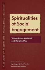 Spiritualities of Social Engagement – Walter Rauschenbusch and Dorothy Day