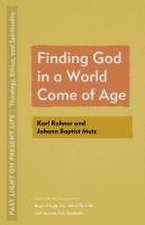 Finding God in a World Come of Age – Karl Rahner and Johann Baptist Metz