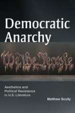 Democratic Anarchy – Aesthetics and Political Resistance in US Literature