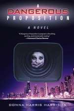DANGEROUS PROPOSITION