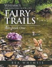 Whimm'S Enchanting Book of Fairy Trails