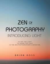 Ross, B: Zen of Photography