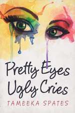 Pretty Eyes, Ugly Cries