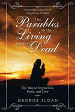 The Parables to the Living and the Dead