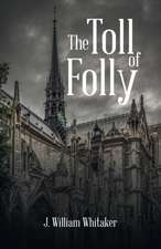 The Toll of Folly