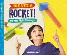 Borgert-Spaniol, M: Create a Rocket! and More Flight Challen