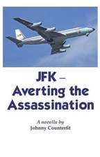 JFK-Averting the Assassination