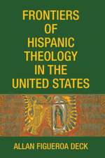 Frontiers of Hispanic Theology in the United States