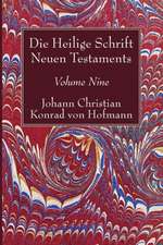 Die Heilige Schrift Neuen Testaments, Volume Nine