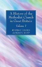 A History of the Methodist Church in Great Britain, Volume One