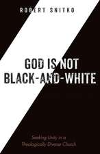 God Is Not Black-And-White