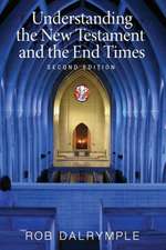 Understanding the New Testament and the End Times, Second Edition