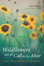 Wildflowers and the Call to the Altar