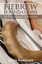 Hebrew Foundations of the Christian Faith