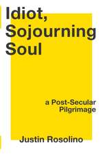 Idiot, Sojourning Soul