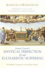 Jeanne Guyon's Mystical Perfection through Eucharistic Suffering