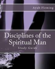 Disciplines of the Spiritual Man