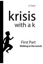 Krisis with A K - First Part - Walking in the Trench