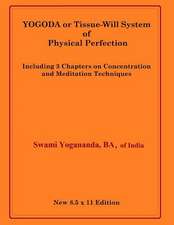 Yogoda or Tissue-Will System of Physical Perfection