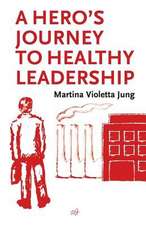 A Hero's Journey to Healthy Leadership