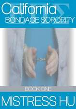 California Bondage Sorority Book One