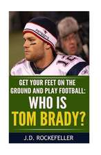 Who Is Tom Brady?