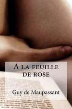 a la Feuille de Rose