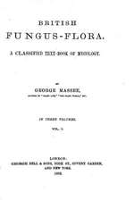 British Fungus-Flora. a Classified Text-Book of Mycology