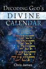 Decoding God's Divine Calendar