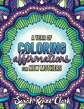 A Year of Coloring Affirmations for New Mothers