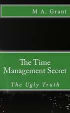 The Time Management Secret - The Ugly Truth