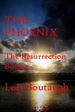 The Phoenix, the Resurrection, Book 2