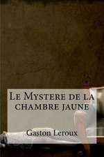 Le Mystere de La Chambre Jaune