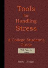 Tools for Handling Stress a College Student's Guide with Pages for Notes Burgund