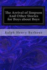 The Arrival of Jimpson and Other Stories for Boys about Boys