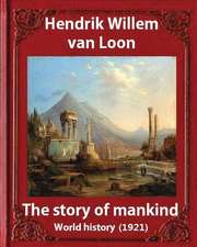 The Story of Mankind (1921), by Hendrik Willem Van Loon (Illustrated)