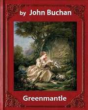 Greenmantle (1916), by John Buchan (Novel)