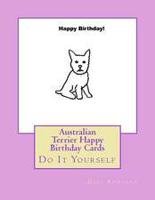 Australian Terrier Happy Birthday Cards