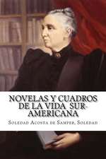 Novelas y Cuadros de La Vida Sur-Americana