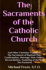 The Sacraments of the Catholic Church