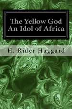 The Yellow God an Idol of Africa