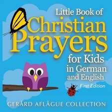 Little Book of Christian Prayers for Kids in German and English