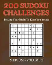 200 Sudoku Challenges - Medium - Volume 1