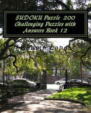 Sudoku Puzzle 200 Challenging Puzzles with Answers Book 12