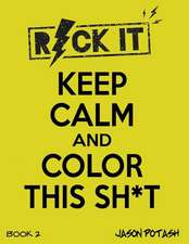 Keep Calm & Color This Sh-T - ( Vol. 2)