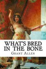 What's Bred in the Bone